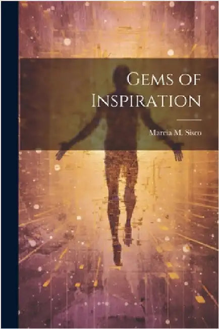 Gems of Inspiration by Sisco, Marcia M. B. 1832