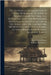 The Technical Examination of Crude Petroleum, Petroleum Products and Natural gas, Including Also the Procedures Employed in the Evaluation of Oil-shal by Hamor, William Allen