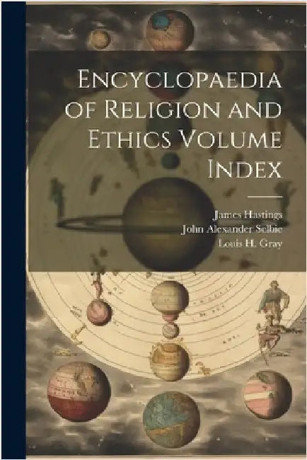 Encyclopaedia of Religion and Ethics Volume Index by Hastings, James