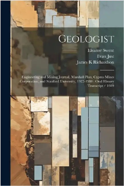 Geologist: Engineering and Mining Journal, Marshall Plan, Cyprus Mines Corporation, and Stanford University, 1922-1980: Oral History Transcript / 1989 by Swent, Eleanor