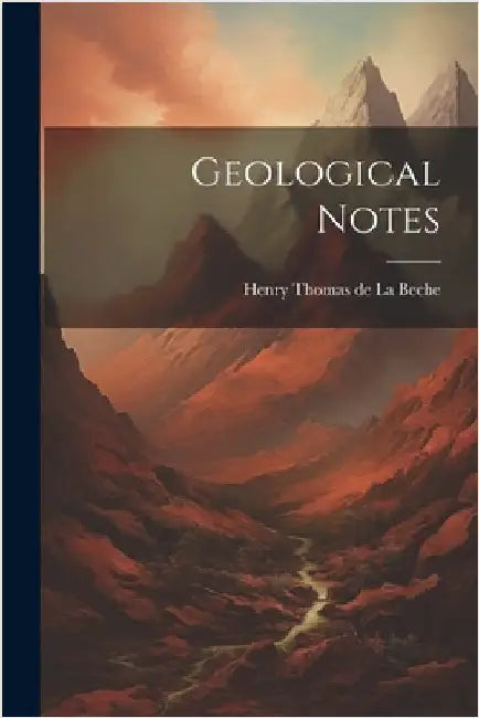 Geological Notes by Thomas De La Beche, Henry