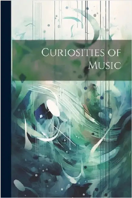 Curiosities of Music by Anonymous