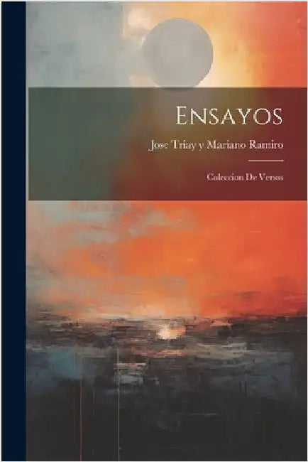 Ensayos: Coleccion de Versos by Triay y. Mariano Ramiro, Jose
