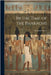 In the Time of the Pharaohs by Moret, Alexandre