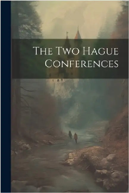 The Two Hague Conferences by Anonymous
