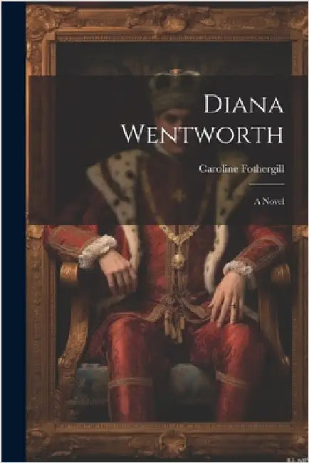 Diana Wentworth by Fothergill, Caroline