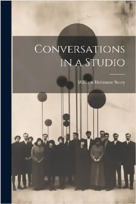 Conversations in a Studio by Story, William Wetmore