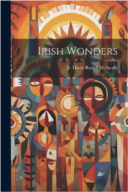 Irish Wonders by Russell McAnally, David, Jr.