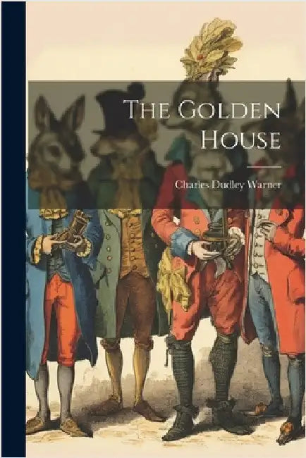 The Golden House by Warner, Charles Dudley