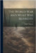The World War and What was Behind It by Benezet, Louis P.