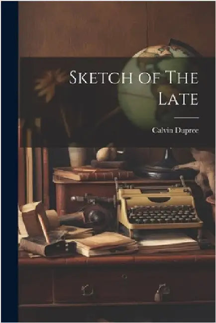 Sketch of The Late by Dupree, Calvin