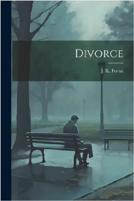 Divorce by Foran, J. K.