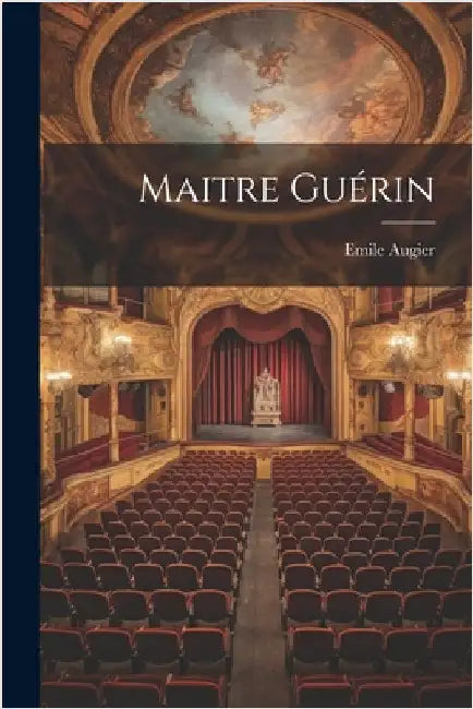 Maitre Guérin by Augier, Emile