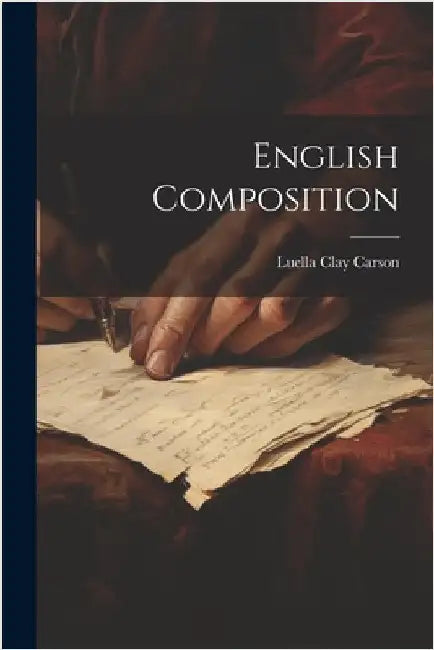 English Composition by Carson, Luella Clay