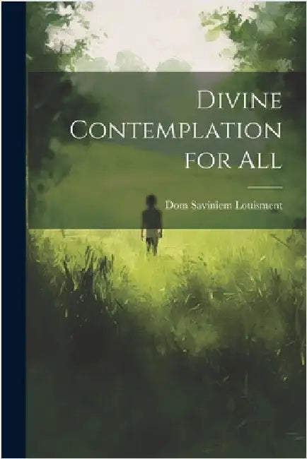 Divine Contemplation for All by Louisment, Dom Saviniem