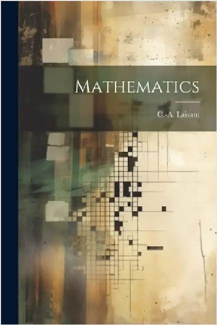 Mathematics by (Charles-Ange), Laisant C. -A