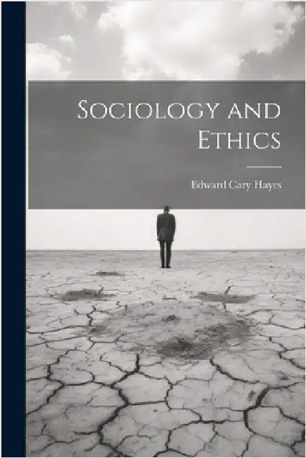 Sociology and Ethics by Hayes, Edward Cary