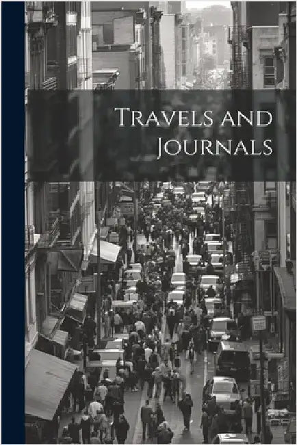 Travels and Journals by Anonymous
