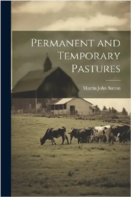 Permanent and Temporary Pastures by Sutton, Martin John