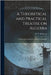 A Theoretical and Practical Treatise on Algebra: In Which the Excellencies of the Demonstrative by Robinson, H. N.