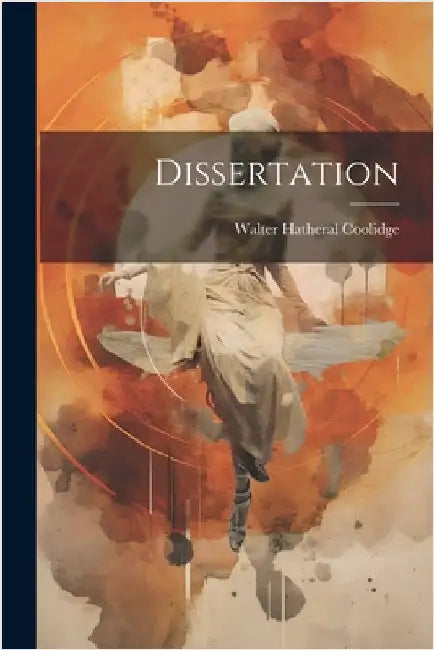 Dissertation by Coolidge, Walter Hatheral