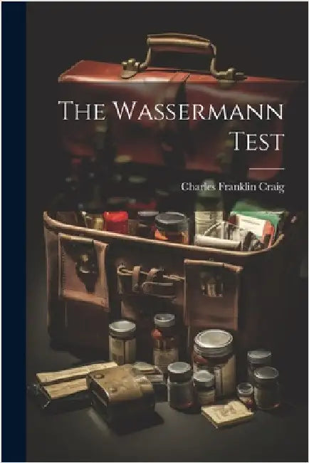The Wassermann Test by Craig, Charles Franklin