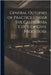 General Outlines of Practice Under the California Code of Civil Procedure by Hutchinson, Joseph