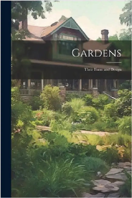 Gardens: Their Form and Design by Anonymous