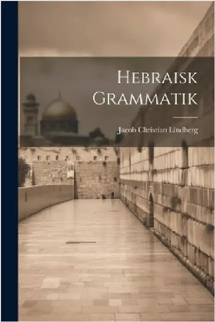 Hebraisk Grammatik by Lindberg, Jacob Christian