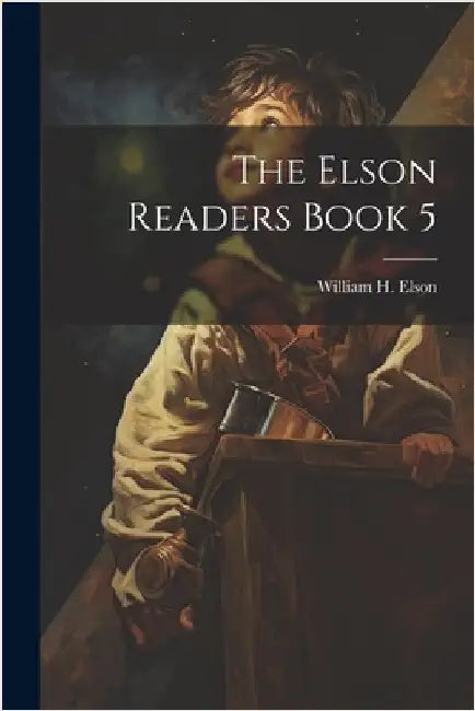 The Elson Readers Book 5 by Elson, William H.