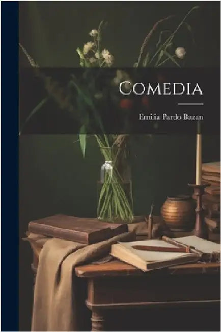 Comedia by Bazan, Emilia Pardo