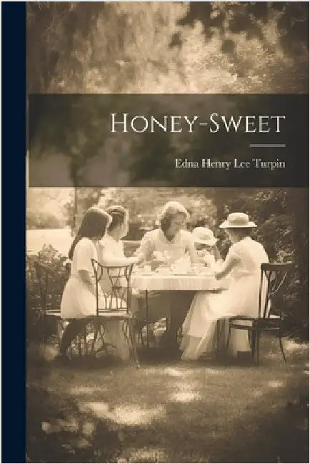 Honey-Sweet by Turpin, Edna Henry Lee