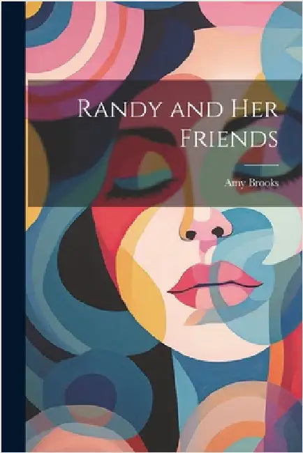 Randy and Her Friends by Brooks, Amy