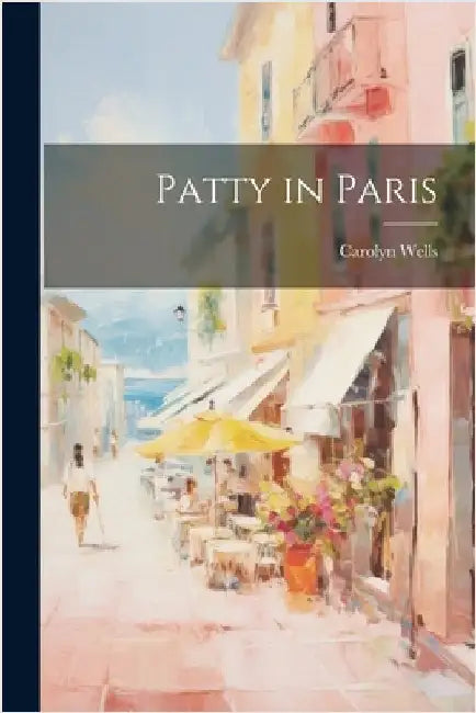 Patty in Paris by Wells, Carolyn