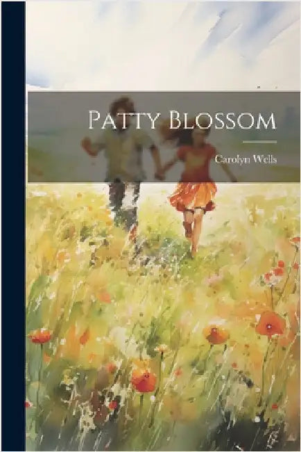 Patty Blossom by Wells, Carolyn