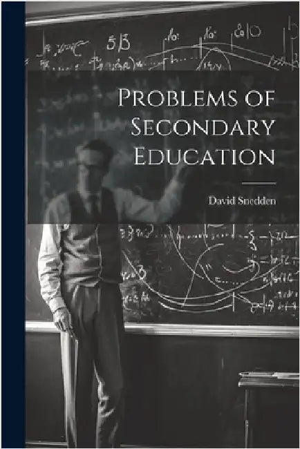 Problems of Secondary Education by Snedden, David