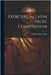 Exercises in Latin Prose Composition by Yonge, Charles Duke