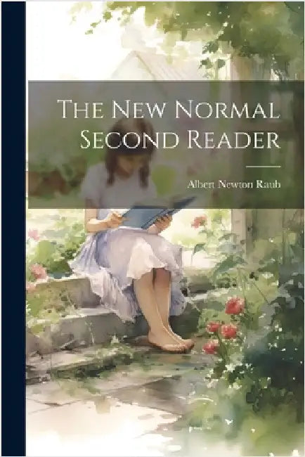 The New Normal Second Reader by Raub, Albert Newton