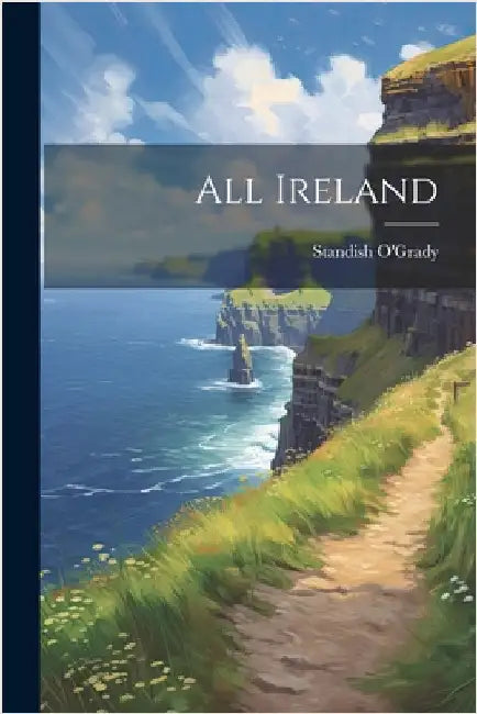 All Ireland by O'Grady, Standish