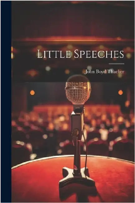 Little Speeches by Thacher, John Boyd