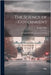 The Science of Government: In Connection With American Institutions by Alden, Joseph