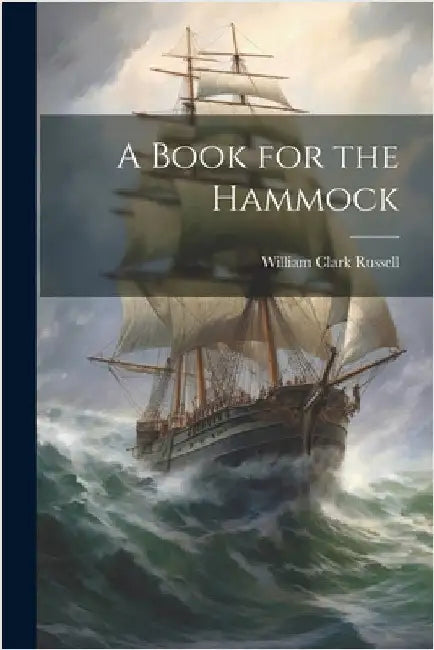 A Book for the Hammock by Russell, William Clark