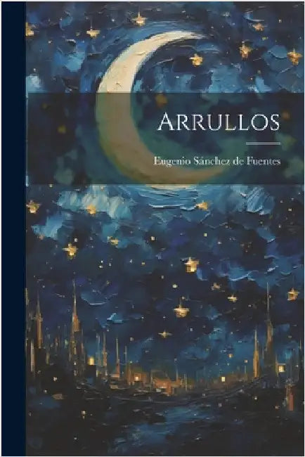 Arrullos by Sánchez de Fuentes, Eugenio