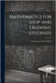 Mathematics for Shop and Drawing Students by M. Keal, C. J. Leonard H.