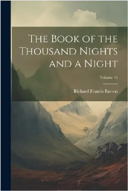 The Book of the Thousand Nights and a Night; Volume 14 by Burton, Richard Francis