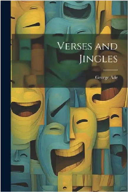 Verses and Jingles by Ade, George