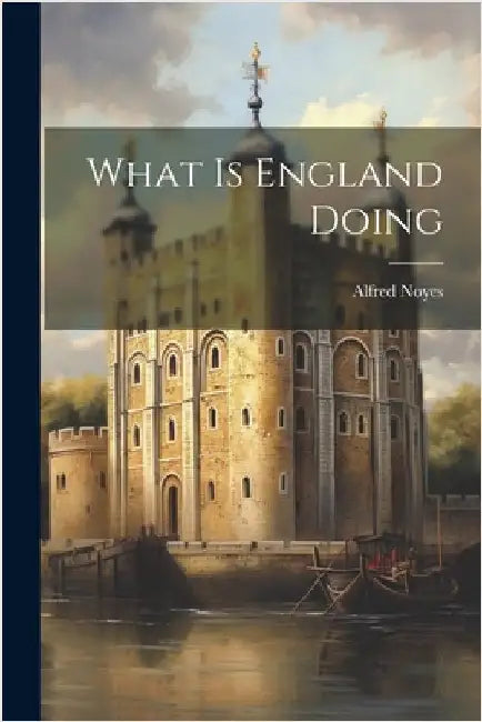 What is England Doing by Alfred, Noyes