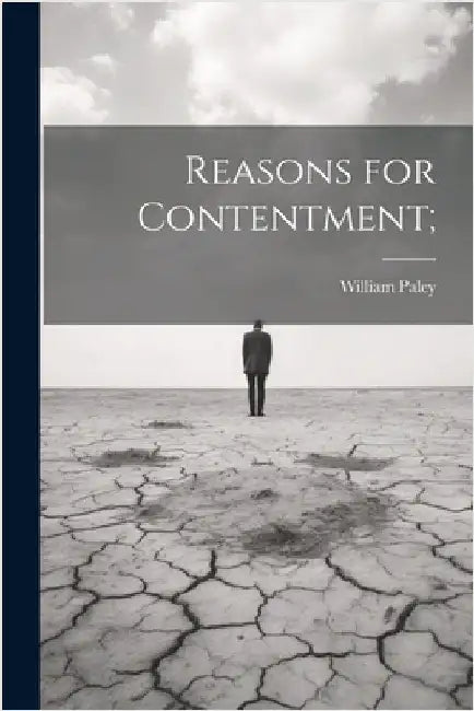 Reasons for Contentment; by William, Paley