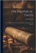 The Prophetic Dates: Or the Days, Years, Times, and Other Epochs Spoken of by the Prophets by J, Cleveland J.