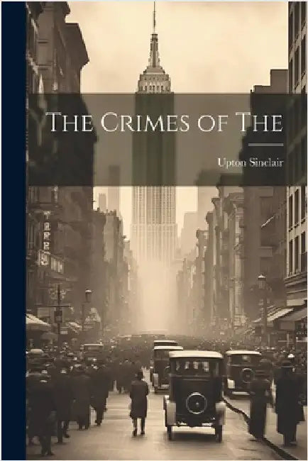 The Crimes of The by Upton, Sinclair